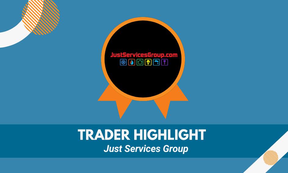 Trader Spotlight: Just Services Group - Keeping Homes in Working Order Across London