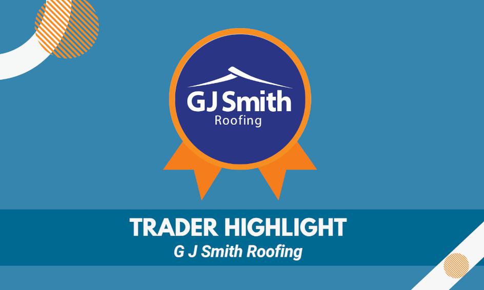 Trader Spotlight: G J Smith Roofing - Professional, trusted services across Bedfordshire